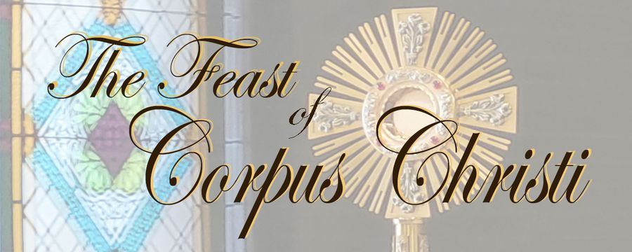The Feast of Corpus Christi